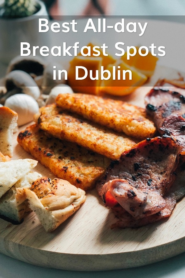 Dublin's best breakfasts - any time of day
